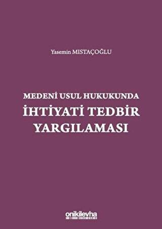 Medeni Usul Hukukunda İhtiyati Tedbir Yargılaması - 1