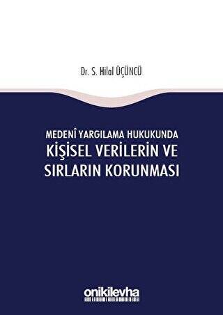 Medeni Yargılama Hukukunda Kişisel Verilerin ve Sırların Korunması - 1