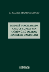 Medeni Yargılamada Amicus Curiae`nın Görünümü Olarak Mahkeme Danışman - On İki Levha Yayınları