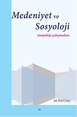 Medeniyet ve Sosyoloji İmajoloji Çalışmaları - 1