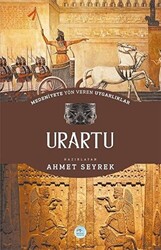 Medeniyete Yön Veren Uygarlıklar: Urartu - 1