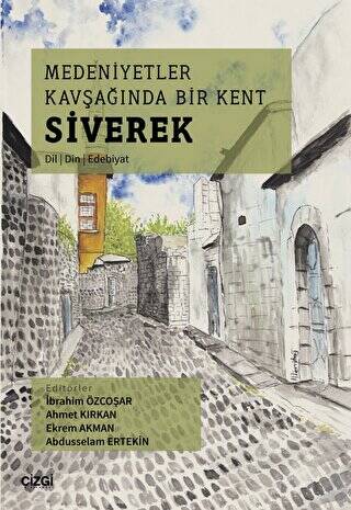 Medeniyetler Kavşağında Bir Kent Siverek Dil – Din – Edebiyat - 1