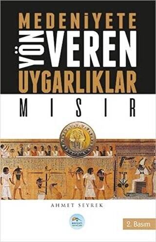 Medeniyetlere Yön Veren Uygarlıklar: Mısır - 1