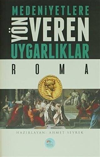 Medeniyetlere Yön Veren Uygarlıklar: Roma - 1