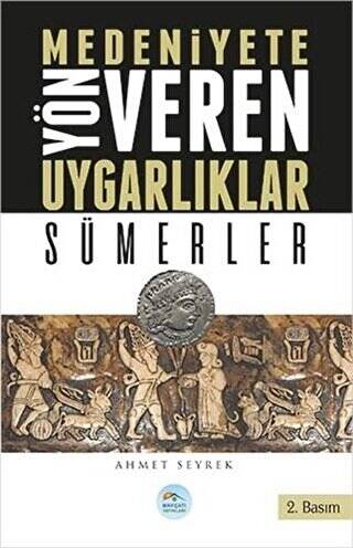 Medeniyetlere Yön Veren Uygarlıklar: Sümerler - 1