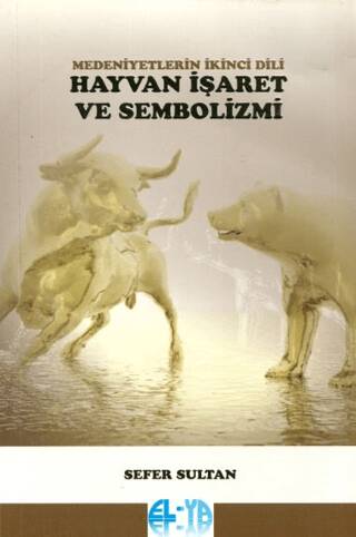 Medeniyetlerin İkinci Dili Hayvan İşaret ve Sembolizmi - 1