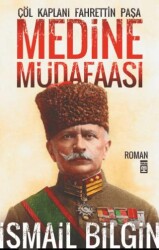 Medine Müdafaası Çöl Kaplanı Fahrettin Paşa - 1