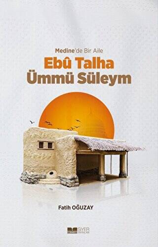 Medine’de Bir Aile - Ebu Talha Ümmü Süleym - 1
