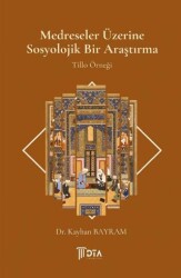 Medreseler Üzerine Sosyolojik Bir Araştırma - Tillo Örneği - DTA Yayıncılık