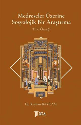 Medreseler Üzerine Sosyolojik Bir Araştırma - Tillo Örneği - 1