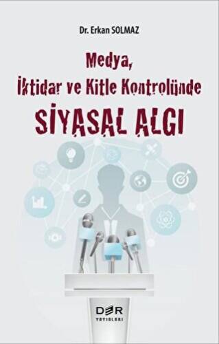 Medya İktidar ve Kitle Kontrolünde Siyasal Algı - 1