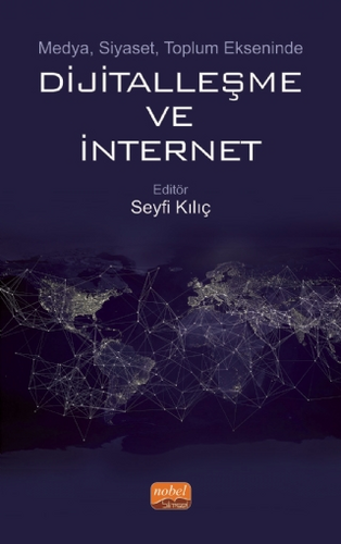 Medya, Siyaset, Toplum Ekseninde Dijitalleşme ve İnternet - 1