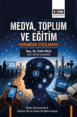 Medya, Toplum ve Eğitim: Kuramdan Uygulamaya - 1