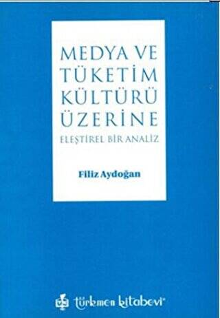 Medya ve Tüketim Kültürü Üzerine - 1