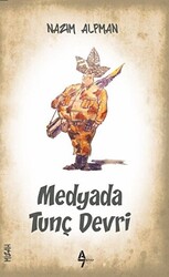 Medyada Tunç Devri - 1