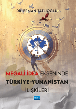 Megali İdea Ekseninde Türkiye-Yunanistan İlişkileri - 1