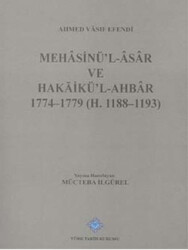 Mehasinü`l - Asar ve Hakaikü`l - Ahbar 1774 - 1779 H.1188-1193 - Türk Tarih Kurumu Yayınları