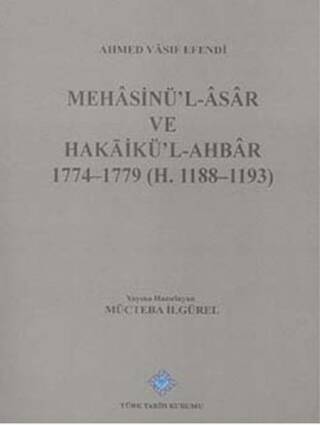 Mehasinü`l - Asar ve Hakaikü`l - Ahbar 1774 - 1779 H.1188-1193 - 1