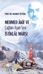 Mehmed Akif ve Çağları Aşan Sesi İstiklal Marşı - Nida Yayıncılık