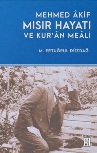 Mehmed Âkif - Mısır Hayatı ve Kur’ân Meâli - 1