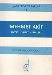 Mehmet Akif Hayatı - Sanatı - Eserleri - 1