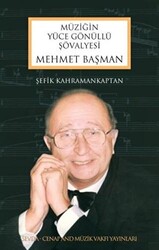 Mehmet Başman - Müziğin Yüce Gönüllü Şövalyesi - 1