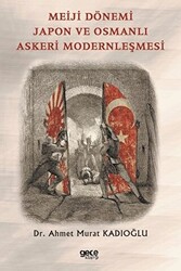 Meiji Dönemi Japon ve Osmanlı Askeri Modernleşmesi - 1