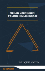 Mekan Üzerinden Politik Kimlik İnşası - 1