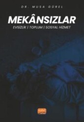 Mekansızlar - Evsizlik, Toplum Ve Sosyal Hizmet - Nobel Bilimsel Eserler