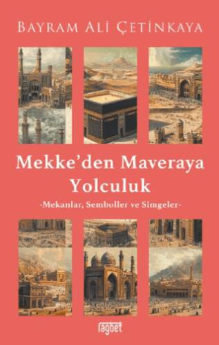 Mekke’den Mavera’ya Yolculuk - 1