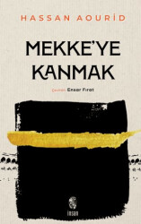 Mekke`ye Kanmak - 1