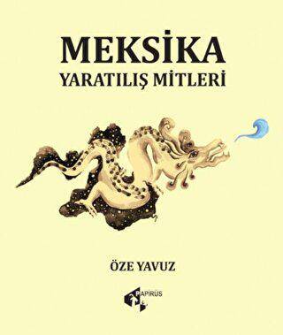 Meksika Yaratılış Mitleri - 1