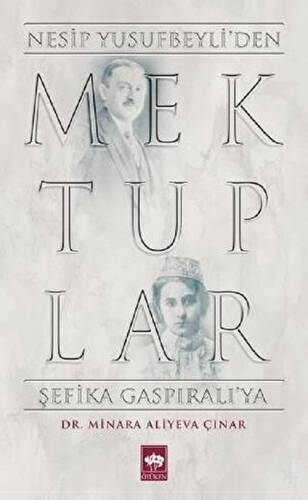 Mektuplar - Nesip Yusufbeyli`den Şefika Gaspıralı`ya - 1