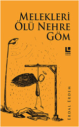 Melekleri Ölü Nehre Göm - Lakin Yayınları