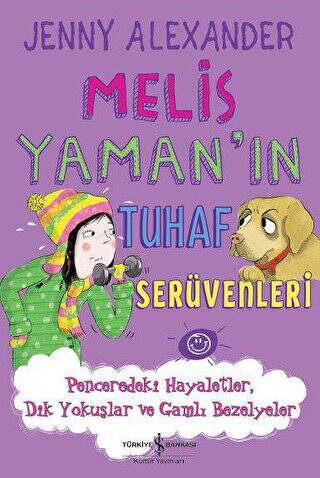 Melis Yaman`ın Tuhaf Serüvenleri - Penceredeki Hayaletler Dik Yokuşlar ve Gamlı Bezelyeler - 1