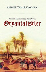 Memalik-i Osmaniyye`yi Keşfe Çıkan Oryantalistler - 1