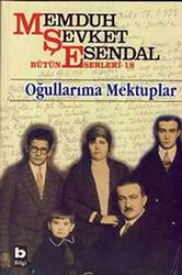 Memduh Şevket Esendal Bütün Eserleri - 18 Oğullarıma Mektuplar - 1