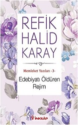 Memleket Yazıları 3: Edebiyatı Öldüren Rejim - 1