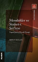 Memlükler ve Siyaset-i Şer`iyye Togan Şeyh el-Eşrefi Örneği - Klasik Yayınları