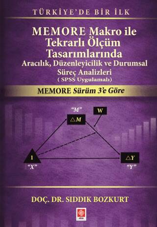 Memore Makro ile Tekrarlı Ölçüm Tasarımlarında Aracılık, Düzenleyicilik ve Durumsal Süreç Analizleri SPSS Uygulamalı - 1
