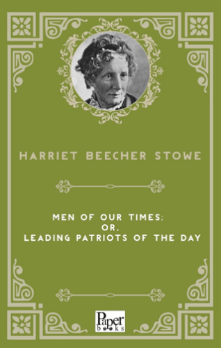 Men of Our Times; Or, Leading Patriots of the Day - 1