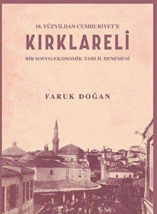 18.Yüzyıldan Cumhuriyet`e Kırklareli Bir Sosyo-Ekonomik Tahlil Denemesi - 1