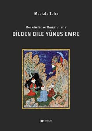 Menkıbeler ve Minyatürlerle Dilden Dile Yunus Emre - 1