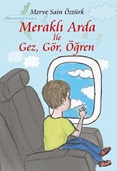 Meraklı Arda İle Gez, Gör, Öğren - Sokak Kitapları Yayınları
