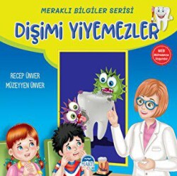 Meraklı Bilgiler Serisi - Dişimi Yiyemezler - 1