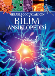 Meraklı Çocuklar İçin Bilim Ansiklopedisi - Bilgiyolu Kültür Yayınları