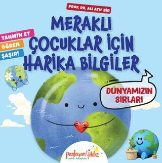 Meraklı Çocuklar İçin Harika Bilgiler Dünyamızın Sırları - 1