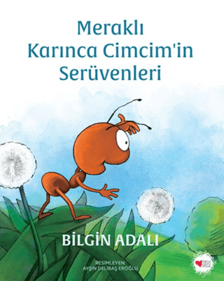 Meraklı Karınca Cimcim`in Serüvenleri - 1