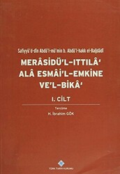 Merasidü`l-Ittıla` Ala Esmai`l Emkine Ve`l-Bika 1.Cilt - 1