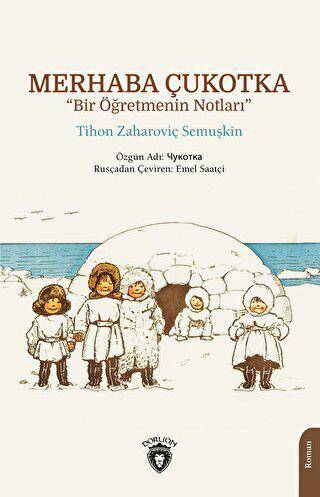 Merhaba Çukotka - Bir Öğretmenin Notları - 1